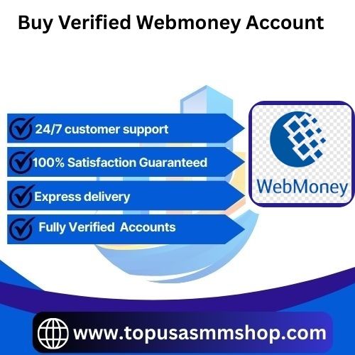 Buy Verified Webmoney Accounts